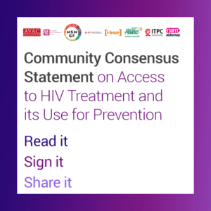 Community Consensus Statement – Access to HIV TX and its Use for Prevention